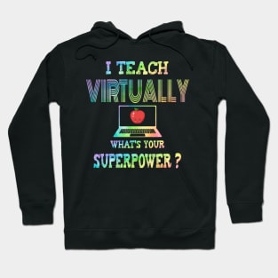 I Teach Virtually What's Your Superpower? Hoodie